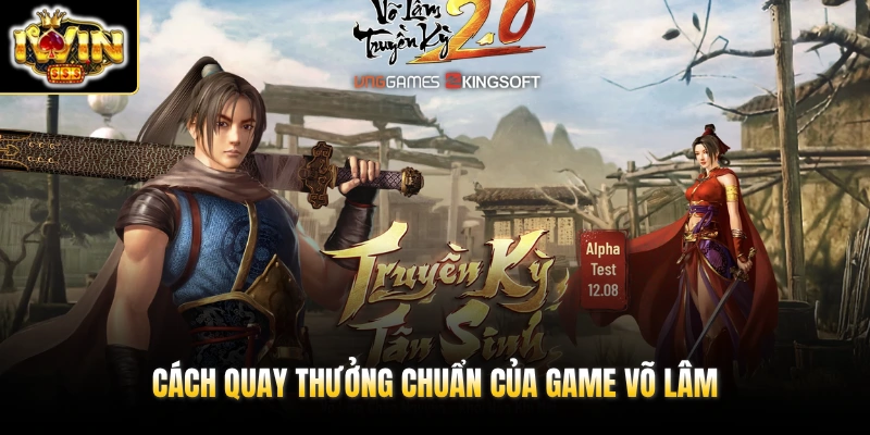 Cách quay thưởng chuẩn của game Võ Lâm