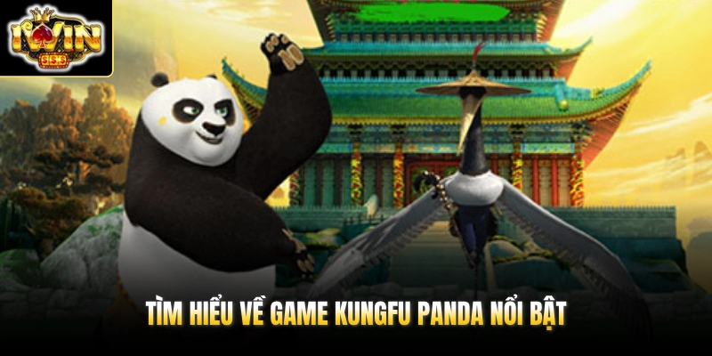 Tìm hiểu về game Kungfu Panda nổi bật